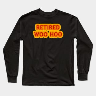 Retired Woo Hoo Long Sleeve T-Shirt